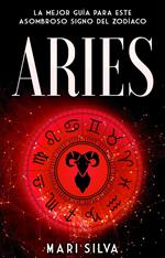 Aries: La mejor guía para este asombroso signo del zodíaco