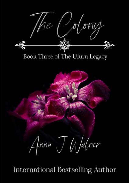 The Colony: Book Three of The Uluru Legacy