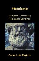 Marxismo- Promesas Luminosas y Realidades Sombrias