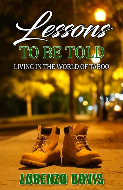 Lessons to Be Told: Living in the World of Taboo Short Stories: Book Volume 1