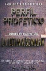 Perfil Profetico: La Ultima Semana