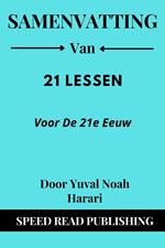 Samenvatting Van 21 Lessen Voor De 21e Eeuw Door Yuval Noah Harari