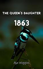 The Queen's Daughter 1863