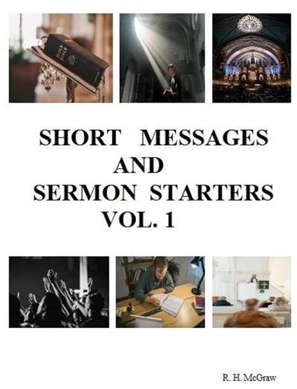 Short Messages And Sermon Starters Vol. 1