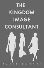 The Kingdom Image Consultant
