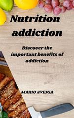 Nutrition addiction