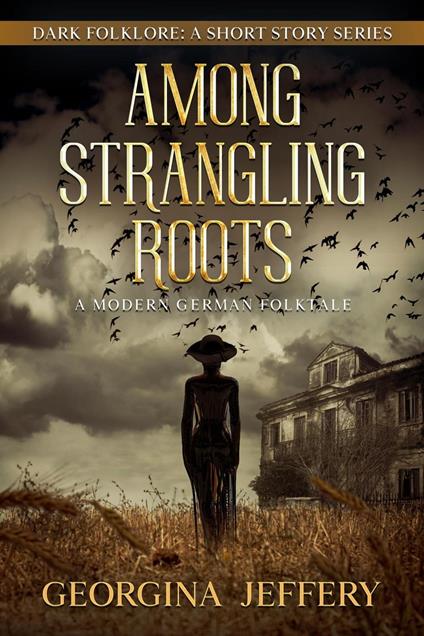 Among Strangling Roots