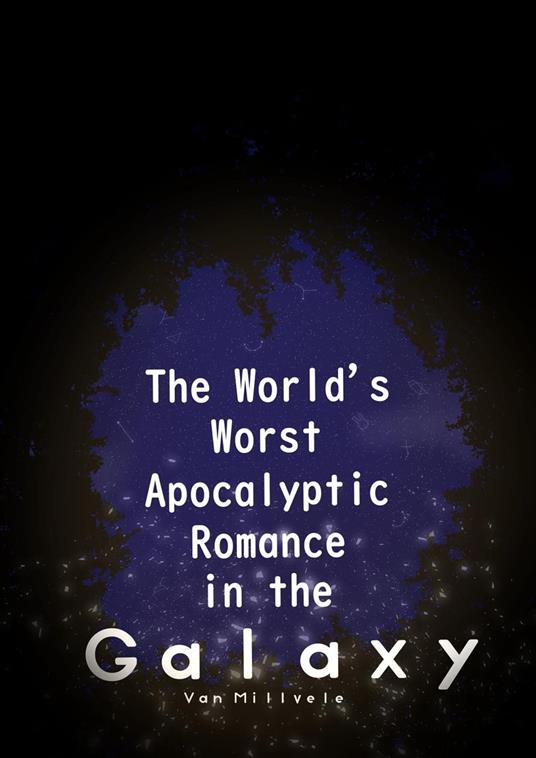 The World’s Worst Apocalyptic Romance in the Galaxy