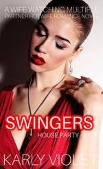 Swingers House Party - A Wife Watching Multiple Partner Hotwife Romance Novel
