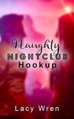 Naughty Nightclub Hookup