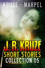J. R. Kruze Short Stories Collection 05