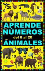 APRENDE LOS NÚMEROS DEL 0 AL 20 CON ANIMALES