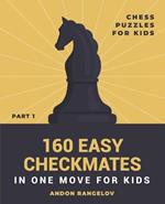 160 Easy Checkmates in One Move for Kids, Part 1