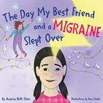 The Day My Best Friend and a Migraine Slept Over