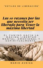 Las 10 razones por las necesita ser liberado para tener la máxima libertad