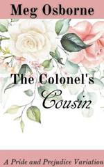 The Colonel's Cousin: A Pride and Prejudice Variation