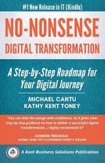 No-Nonsense Digital Transformation: A Step-By-Step Roadmap For Your Digital Journey