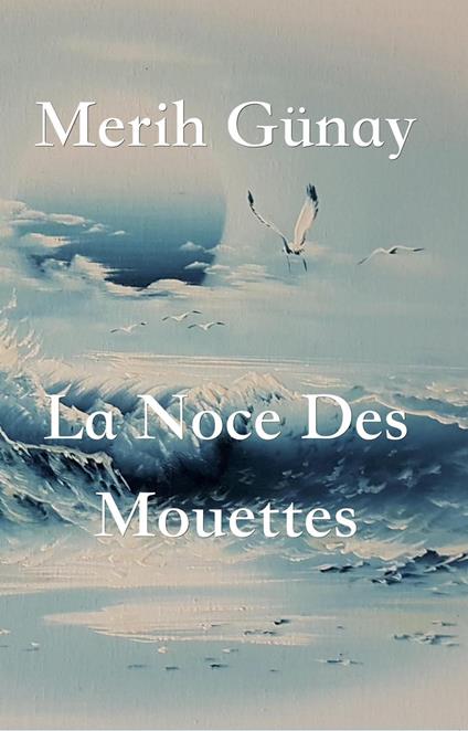 La Noce Des Mouettes