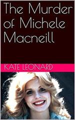 The Murder of Michele Macneill