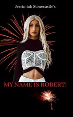 My Name is Robert