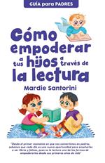 Cómo empoderar a tus hijos a través de la lectura