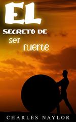 El secreto de ser fuerte