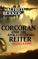 Corcoran und die Apokalyptischen Reiter: Gruselkrimi