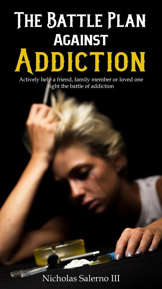 The Battle Plan Against Addiction