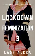 Lockdown Feminization 3
