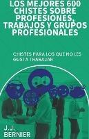 Los mejores 600 chistes sobre profesiones, trabajos y grupos profesionales