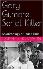 Gary Gilmore, Serial Killer