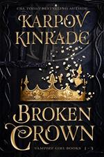 Broken Crown (Vampire Girl Books 1-3)