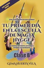 Tu Primer Día en la Escuela de Magia Hygge: Clase B. Elige Tu Propio Camino