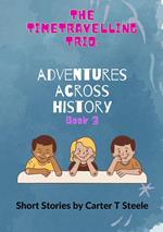 The Time-Travelling Trio: Adventure Stories Across History