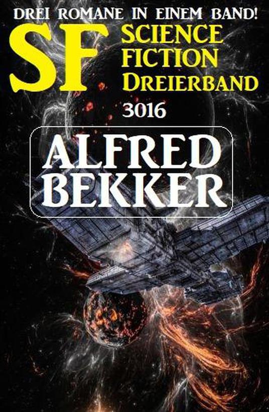 SF Science Fiction Dreierband 3016 - Drei Romane in einem Band