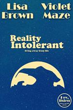 Reality Intolerant