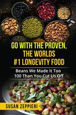 Go With The Proven The World’s Number One Longevity Food