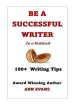 Be a Successful Writer in a Nutshell - 100+ Writing Tips