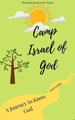 Camp Israel of God: A Journey to Know God