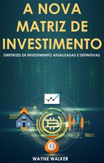 A Nova Matriz de Investimento