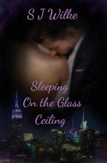 Sleeping On The Glass Ceiling