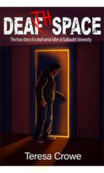 Death Space: The true story of a deaf serial killer at Gallaudet University