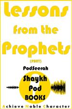 Lessons from the Prophets (PBUT)