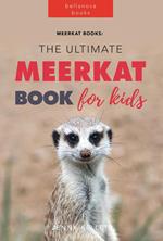 Meerkat Books: The Ultimate Meerkat Book for Kids