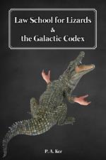 Law School for Lizards & the Galactic Codex