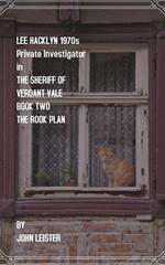 Lee Hacklyn 1970s Private Investigator in The Sheriff Of Verdant Vale Book Two The Rook Plan