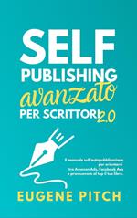 Self-Publishing Avanzato per Scrittori 2.0