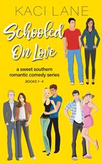 Schooled on Love, Complete Series, Books 1-4: Sweet, Southern Romantic Comedy Series