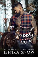 The Bearly Controlled Grizzly