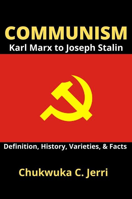 Communism: Karl Marx to Joseph Stalin - Definition, History, Varieties, & Facts